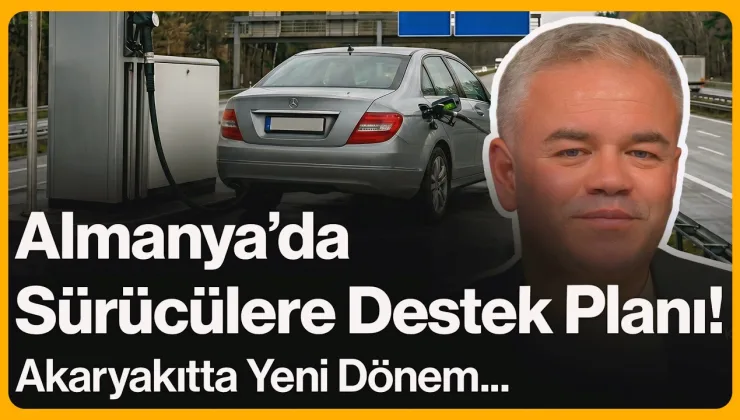 Almanya’da Sürücülere Destek Planı! Akaryakıtta Yeni Dönem… | 11 Haziran 2026
