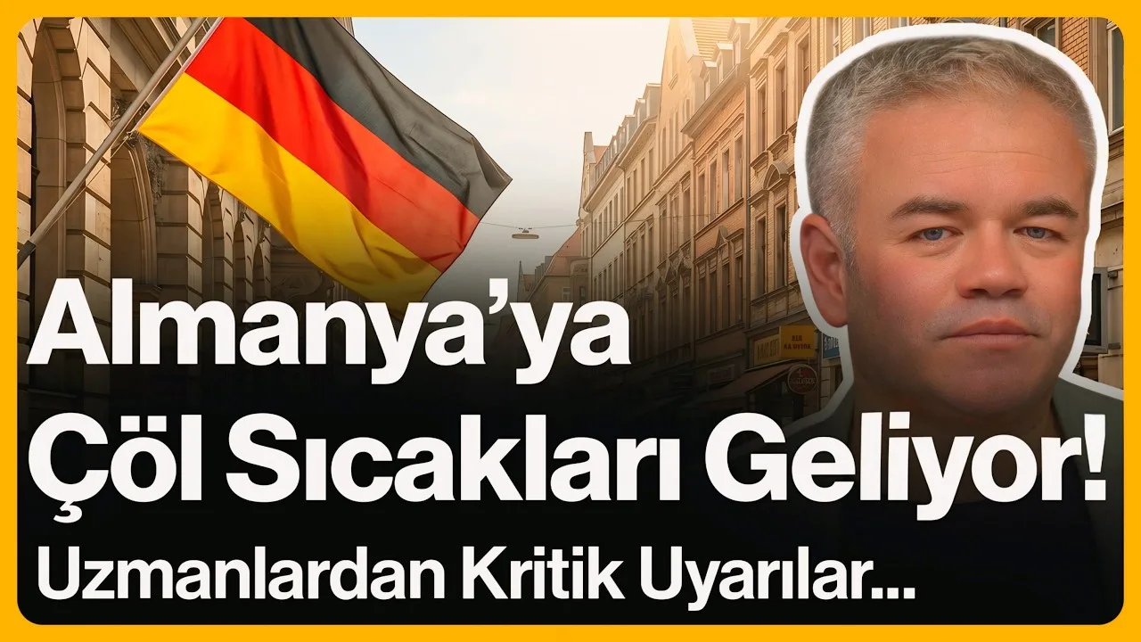 Almanya’ya Çöl Sıcakları Geliyor!