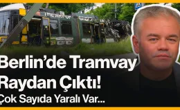Berlin’de Tramvay Raydan Çıktı! Çok Sayıda Yaralı Var…