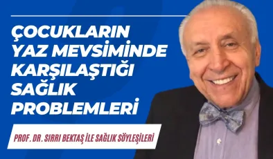 Çocukların yaz mevsiminde karşılaştığı sağlık problemleri